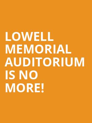 Lowell Memorial Auditorium is no more